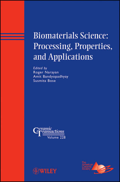 Группа авторов - Biomaterials Science: Processing, Properties, and Applications