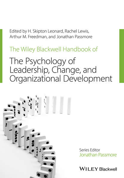 Группа авторов — The Wiley-Blackwell Handbook of the Psychology of Leadership, Change, and Organizational Development