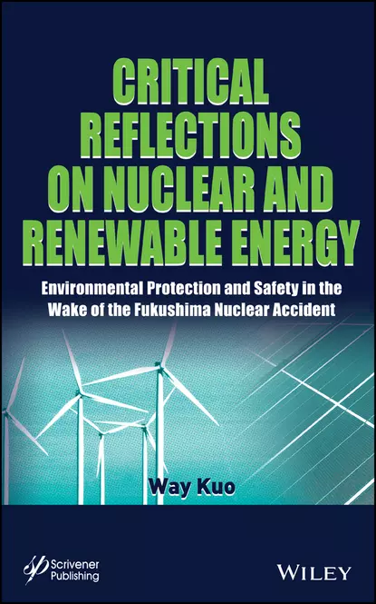 Обложка книги Critical Reflections on Nuclear and Renewable Energy, Way  Kuo