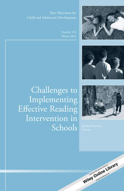 

Challenges to Implementing Effective Reading Intervention in Schools. New Directions for Child and Adolescent Development, Number 154