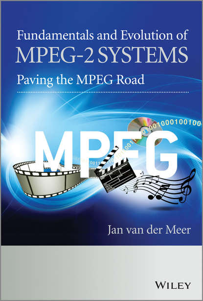 Jan van der Meer - Fundamentals and Evolution of MPEG-2 Systems