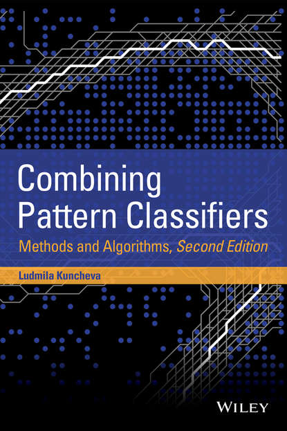 Ludmila I. Kuncheva - Combining Pattern Classifiers