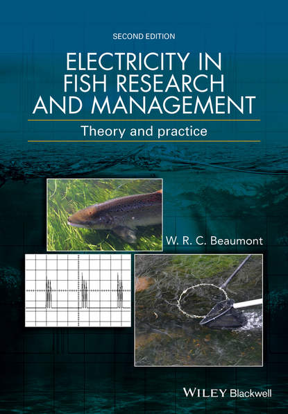 Electricity in Fish Research and Management - W. R. C. Beaumont