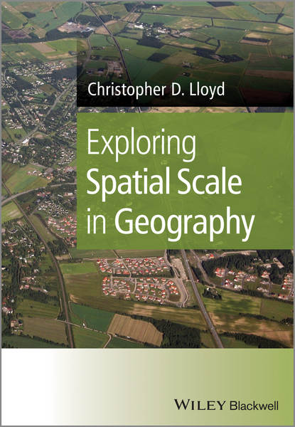 Christopher D. Lloyd — Exploring Spatial Scale in Geography