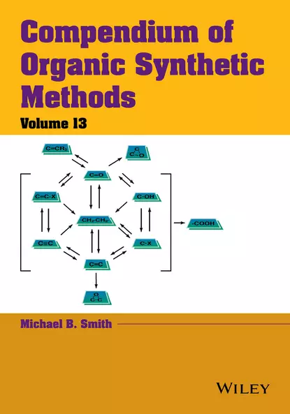 Обложка книги Compendium of Organic Synthetic Methods, Volume 13, Michael B. Smith