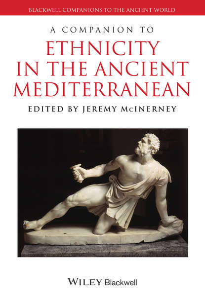 A Companion to Ethnicity in the Ancient Mediterranean - Jeremy McInerney