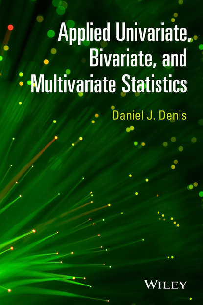 Daniel J. Denis - Applied Univariate, Bivariate, and Multivariate Statistics