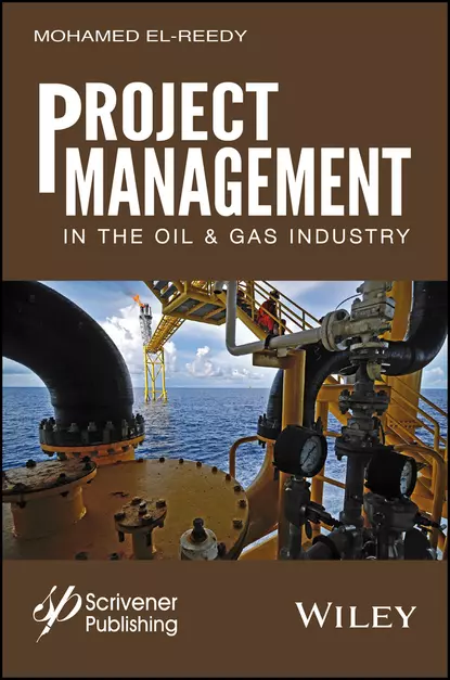 Обложка книги Project Management in the Oil and Gas Industry, Mohamed A. El-Reedy