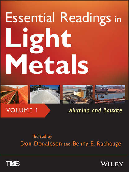 

Essential Readings in Light Metals, Alumina and Bauxite