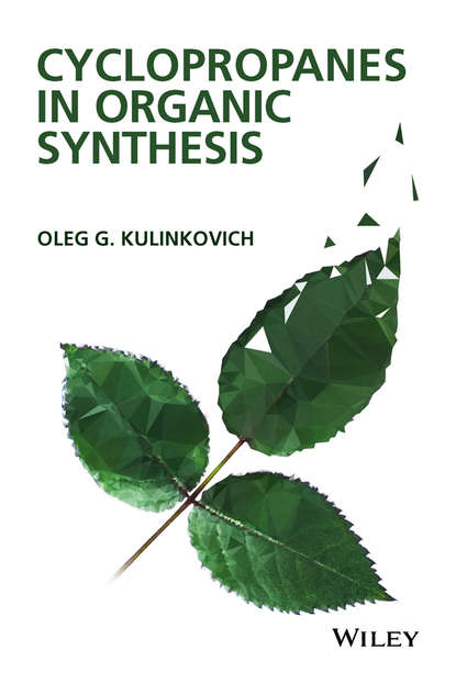 Oleg G. Kulinkovich - Cyclopropanes in Organic Synthesis