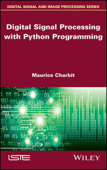 Digital Signal Processing (DSP) with Python Programming - Maurice Charbit