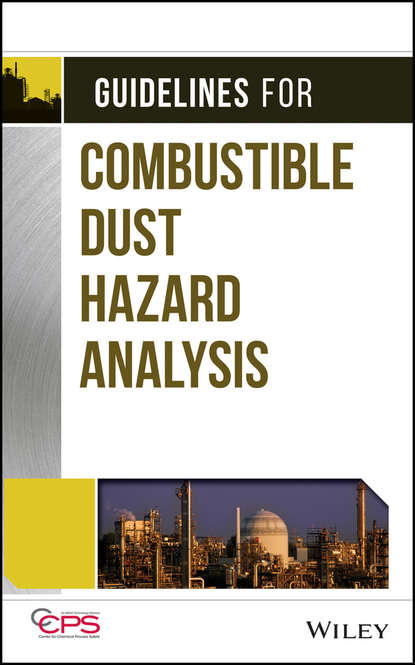 CCPS (Center for Chemical Process Safety) - Guidelines for Combustible Dust Hazard Analysis