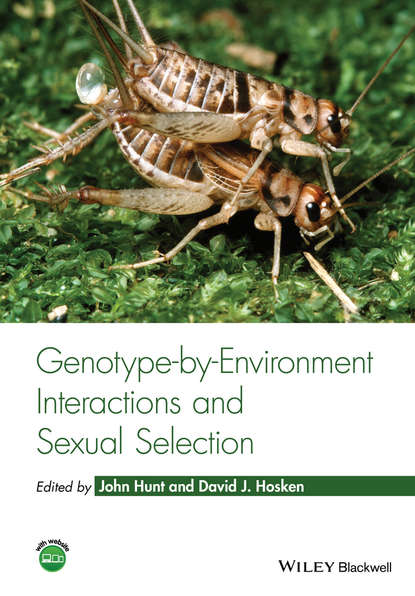 Группа авторов - Genotype-by-Environment Interactions and Sexual Selection