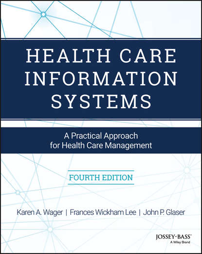 Karen Wager A. Health Care Information Systems. A Practical Approach for Health Care Management hospital information management system