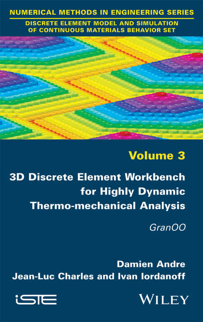 3D Discrete Element Workbench for Highly Dynamic Thermo-mechanical Analysis - Damien Andre