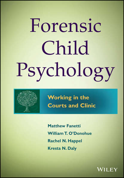 Forensic Child Psychology (William T. O'Donohue). 