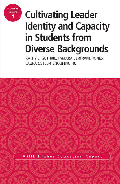

Cultivating Leader Identity and Capacity in Students from Diverse Backgrounds. ASHE Higher Education Report, 39:4