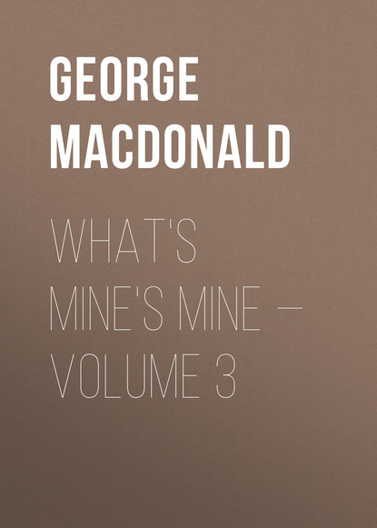 George MacDonald — What's Mine's Mine — Volume 3