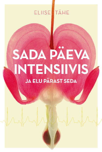 

Sada päeva intensiivis ja elu pärast seda