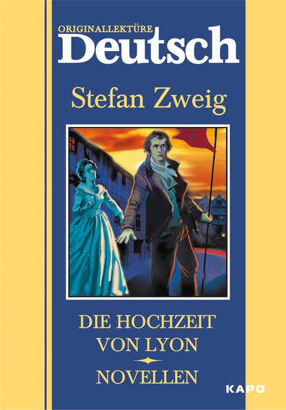 Стефан Цвейг - Die hochzeit von Lyon. Novellen / Свадьба в Лионе. Новеллы. Книга для чтения на немецком языке