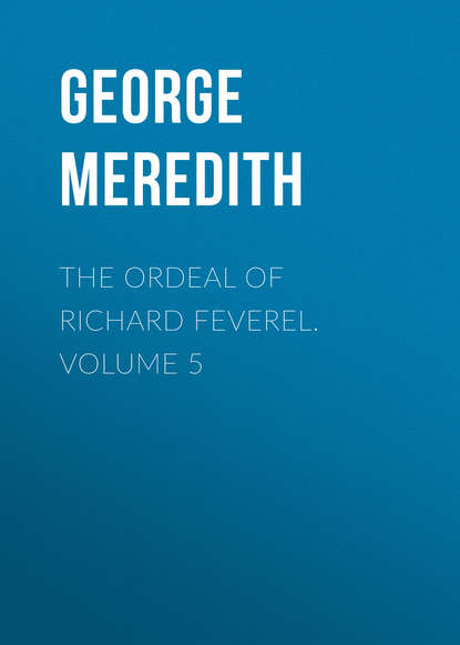 The Ordeal of Richard Feverel. Volume 5 (George Meredith). 