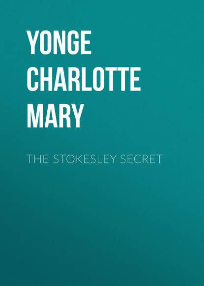 The Stokesley Secret - Yonge Charlotte Mary