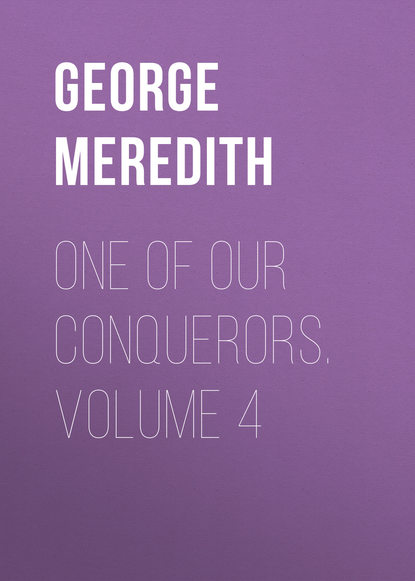 One of Our Conquerors. Volume 4 (George Meredith). 