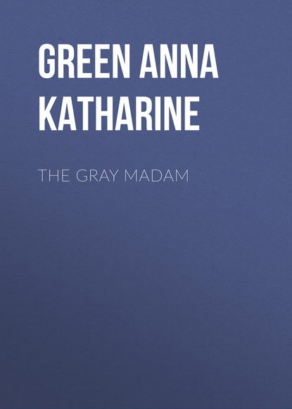 Анна Грин — The Gray Madam