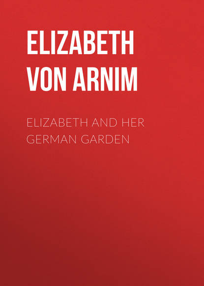 Elizabeth and Her German Garden (Элизабет фон Арним). 