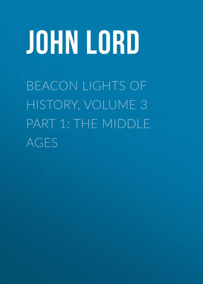 Beacon Lights of History, Volume 3 part 1: The Middle Ages (John Lord). 