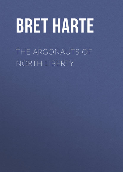 The Argonauts of North Liberty (Bret Harte). 