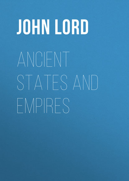 Ancient States and Empires (John Lord). 