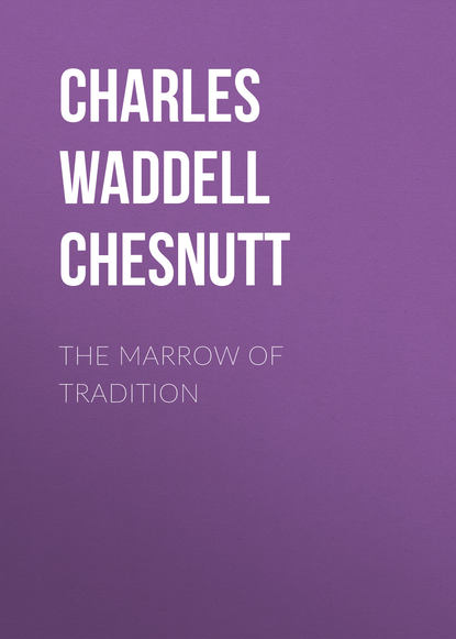 The Marrow of Tradition (Charles Waddell Chesnutt). 