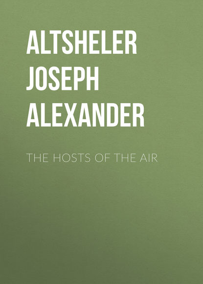 Altsheler Joseph Alexander — The Hosts of the Air