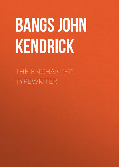 Bangs John Kendrick — The Enchanted Typewriter
