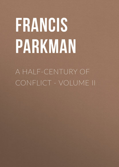 A Half-Century of Conflict - Volume II (Francis Parkman). 