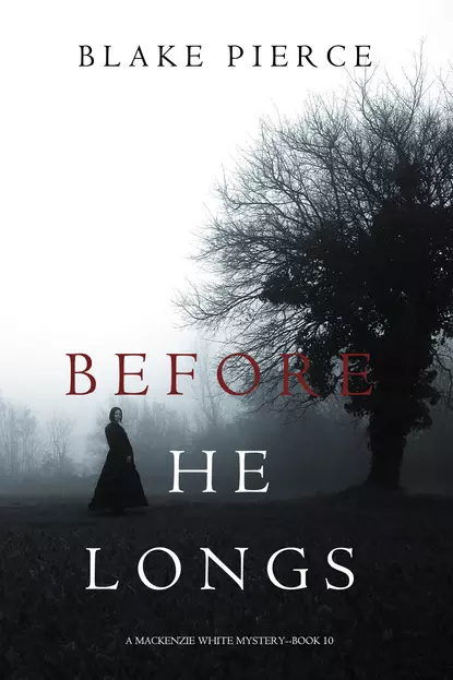 Обложка книги Before He Longs, Блейк Пирс