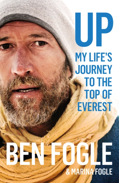 Обложка книги Up: My Life’s Journey to the Top of Everest, Ben Fogle