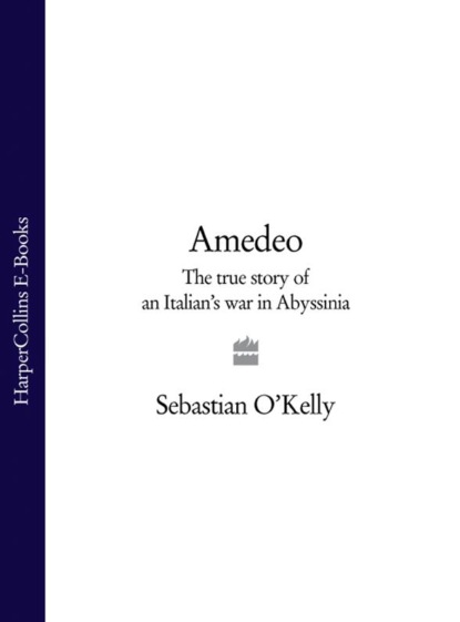 Amedeo: The True Story of an Italians War in Abyssinia