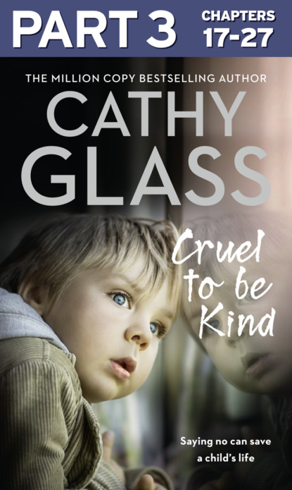 Cruel to Be Kind: Part 3 of 3: Saying no can save a childs life