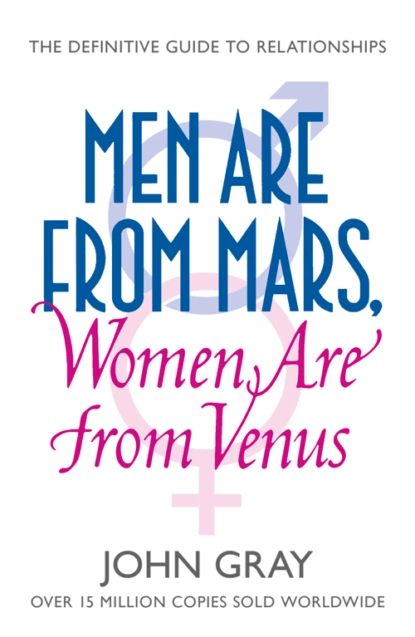 Обложка книги Men Are from Mars, Women Are from Venus: A Practical Guide for Improving Communication and Getting What You Want in Your Relationships, Джон Грэй