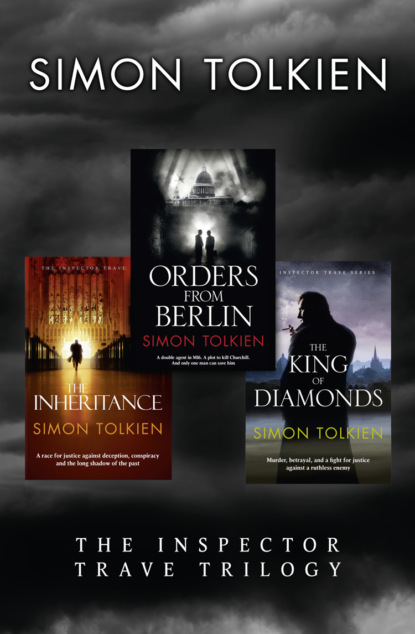 Simon  Tolkien - Simon Tolkien Inspector Trave Trilogy: Orders From Berlin, The Inheritance, The King of Diamonds