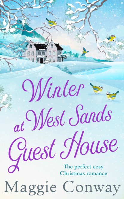 Maggie Conway — Winter at West Sands Guest House: A debut feel-good heart-warming romance perfect for 2018