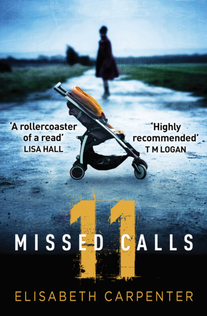 Elisabeth Carpenter — 11 Missed Calls: A gripping psychological thriller that will have you on the edge of your seat