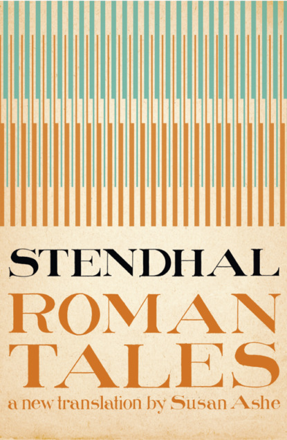Стендаль - The Roman Tales