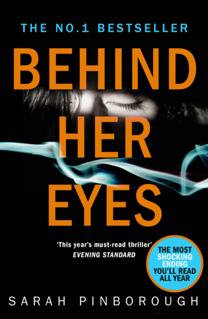 Sarah Pinborough — Behind Her Eyes: The Sunday Times #1 best selling psychological thriller