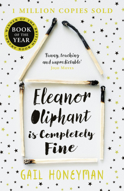 Gail  Honeyman - Eleanor Oliphant is Completely Fine: Debut Sunday Times Bestseller and Costa First Novel Book Award winner 2017