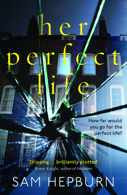 Her Perfect Life: A gripping debut psychological thriller with a killer twist (Sam  Hepburn). 