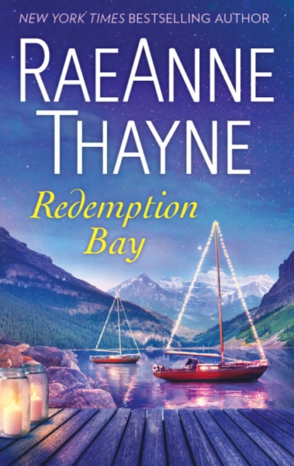 Обложка книги Redemption Bay: The ultimate uplifting feel-good second-chance romance for summer 2019, RaeAnne  Thayne