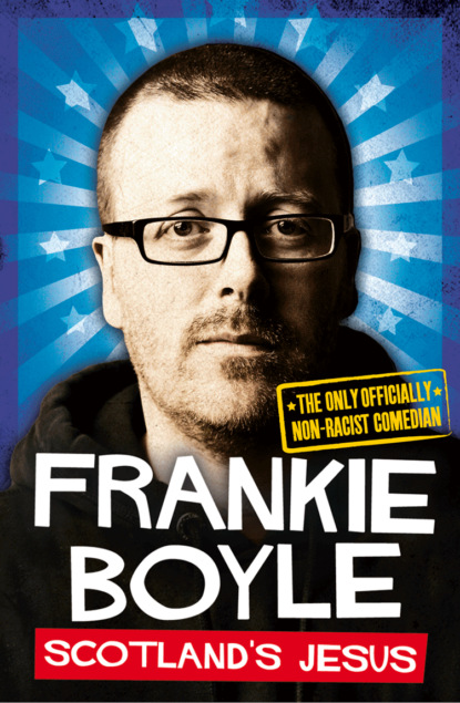 Frankie Boyle - Scotland’s Jesus: The Only Officially Non-racist Comedian